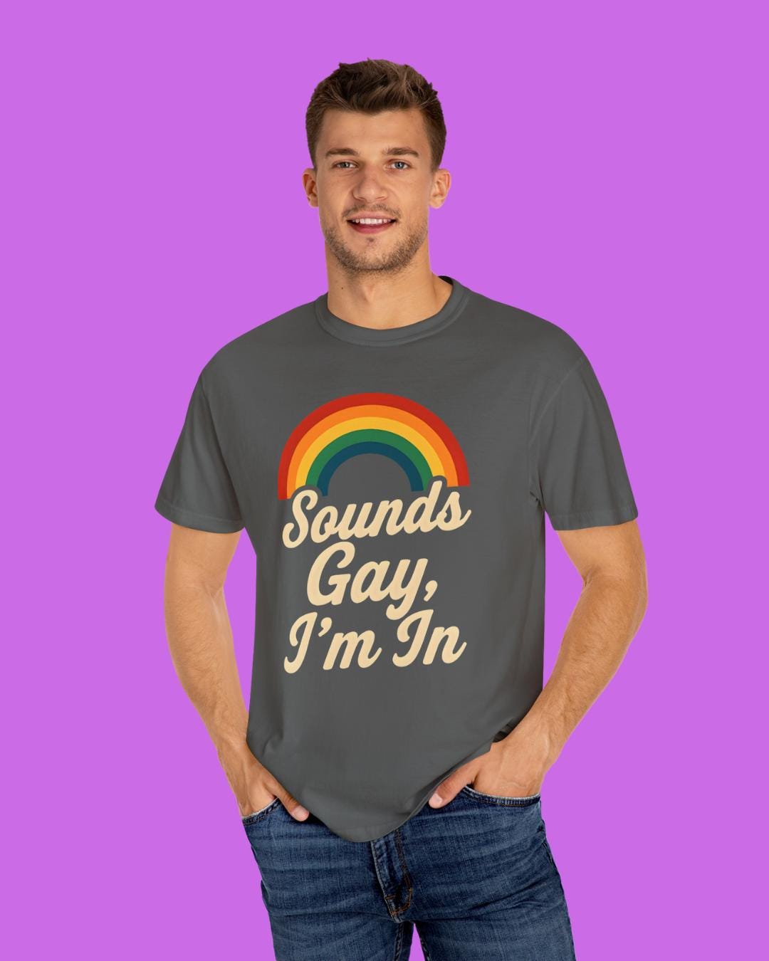 Sounds Gay, I’m In Unisex T-Shirt – Pride Tee, LGBTQ+ Shirt, Queer Apparel, Inclusive Gift, Garment-Dyed