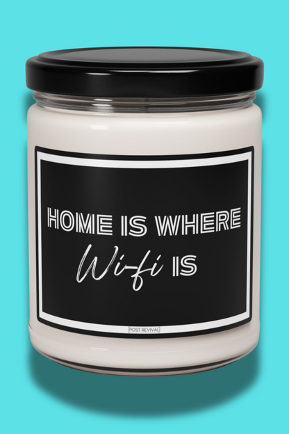 Home Is Where WiFi Is Soy Candle - 9oz | Aromatic Soy Wax | Self Care | Cubicle Decor | Last Nerve Candle | Sobriety Gift | Candle Favors